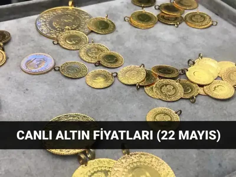 22 Mayıs’ta Altın Fiyatlarında Son Durum: Yükseliş mi, Düşüş mü?