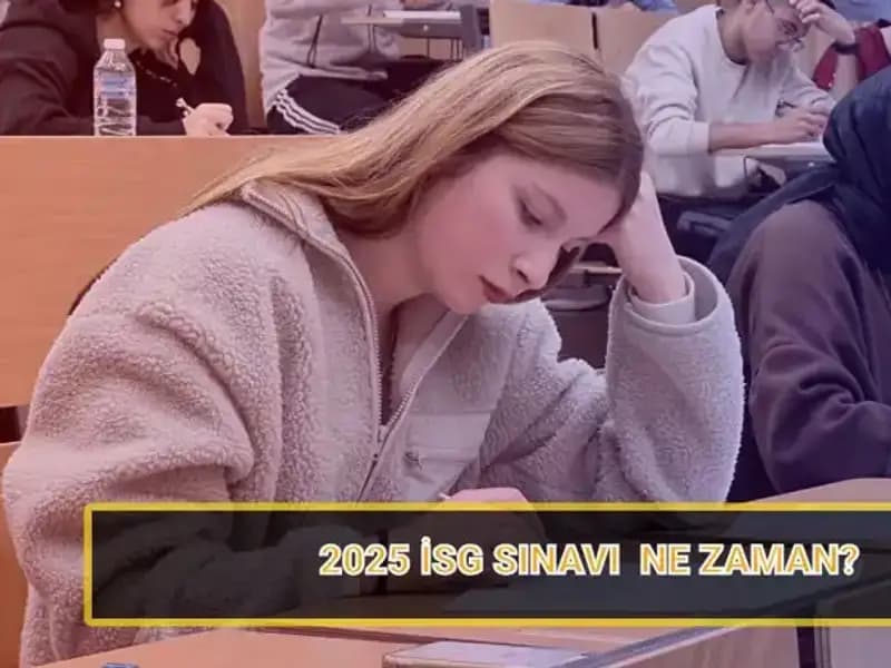 2025 İSG Sınavı Tarihleri Açıklandı: Başvuru Süreci ve Detaylar