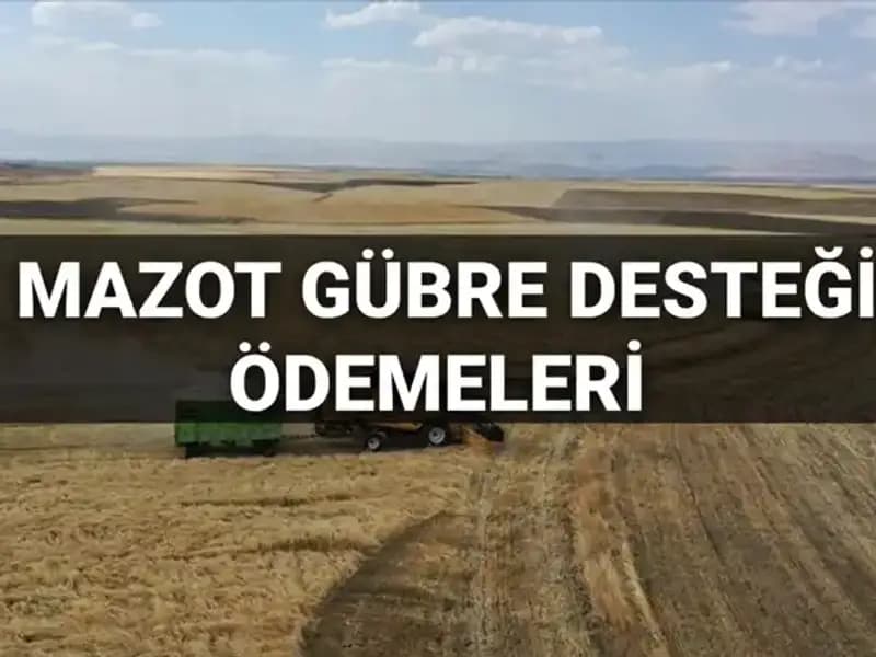 Mazot Gübre Desteği Ödemeleri Ne Zaman Yatacak? 2025 Mart Ayı Beklentileri
