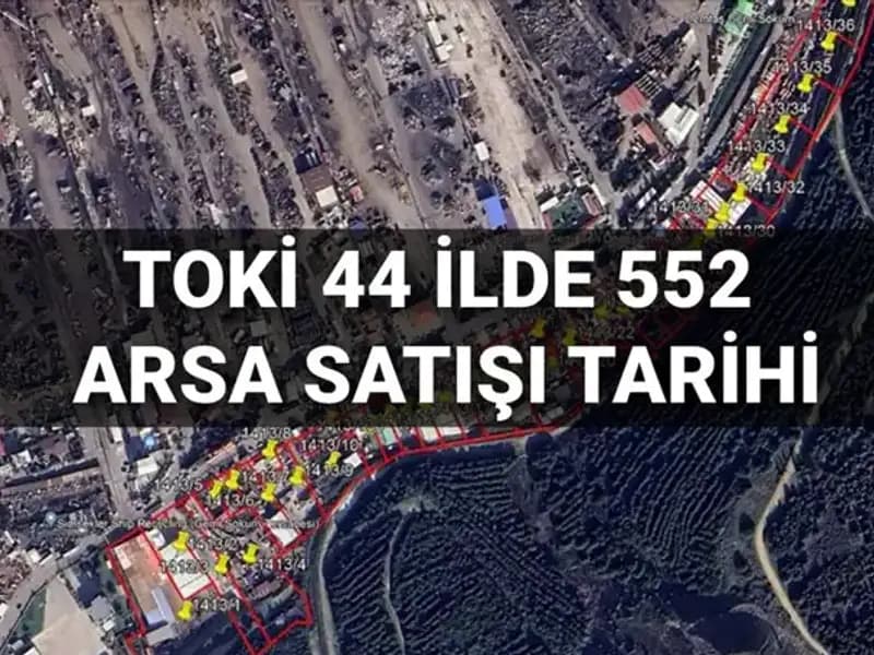 44 İl İçin TOKİ Arsa Satışı: Açık Artırma Tarihleri ve Detaylar