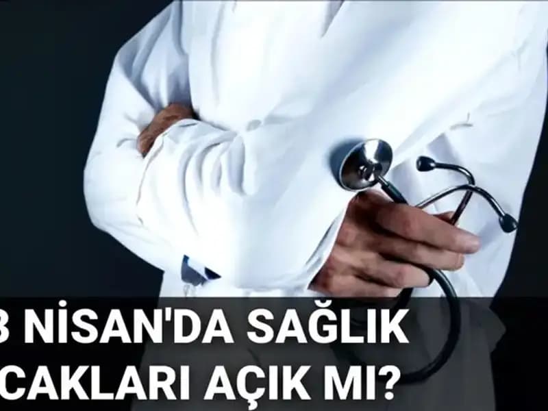 23 Nisan’da Sağlık Ocakları ve Hastaneler Açık mı? İşte Cevapları