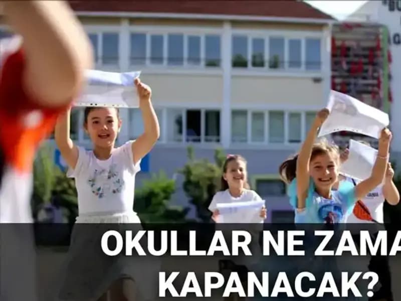 Okullar Ne Zaman Kapanacak? 2024 Yaz Tatili Takvimi Açıklandı!