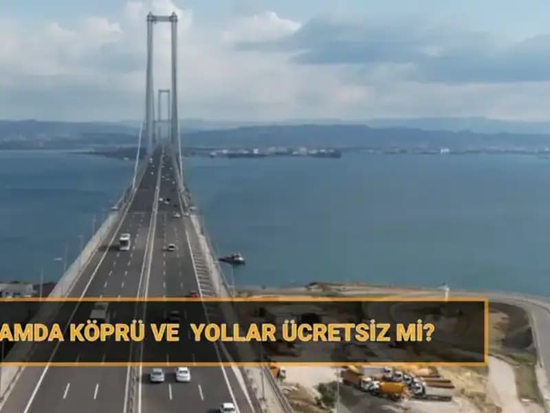 Ramazan Bayramı’nda Ücretsiz Köprü ve Yollar Hakkında Bilmeniz Gerekenler