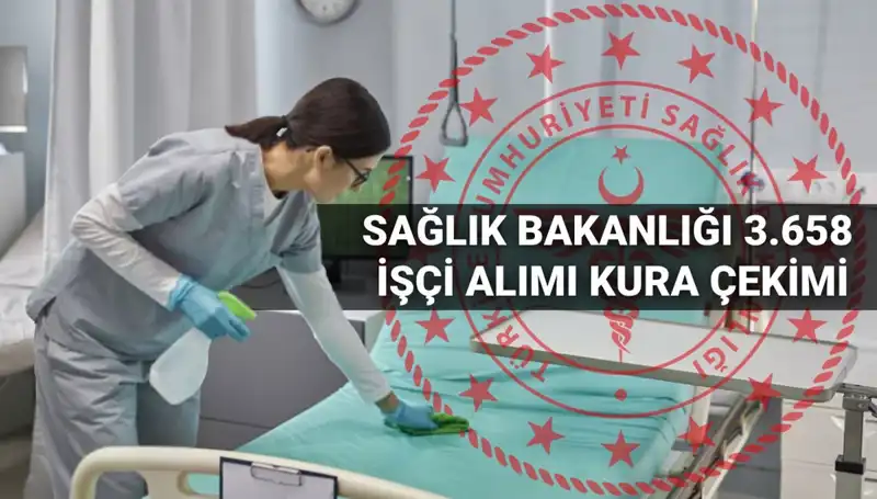 Sağlık Bakanlığı 2025 yılı işçi alımı kurası için detaylar açıklandı!