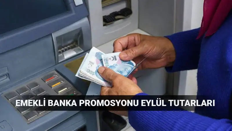 2025 Eylül Emekli Banka Promosyon Tutarları: Yükselen Teklifler Hangi Bankalardan?