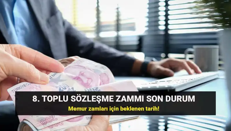 Memurlar ve Emekliler İçin Toplu Sözleşme Zammında Son Gelişmeler Neler?