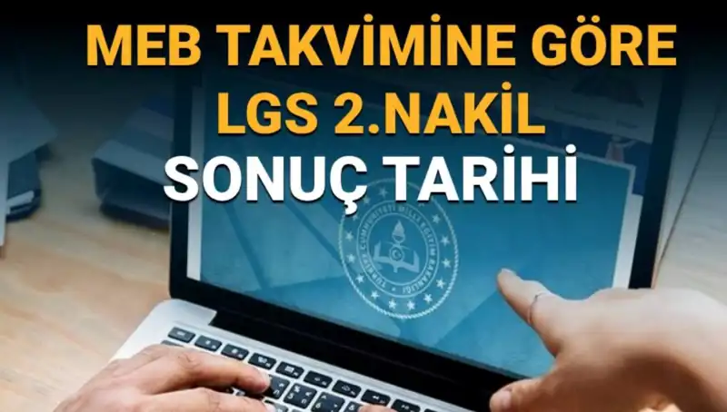 LGS 2. Nakil ve 3. Tercih Süreci: Tarihler ve Süreçler
