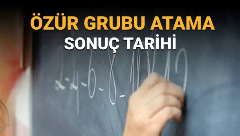 Özür Grubu Atama Sonuçları Ne Zaman Açıklanacak? Asıl Tarih Merak Ediliyor!