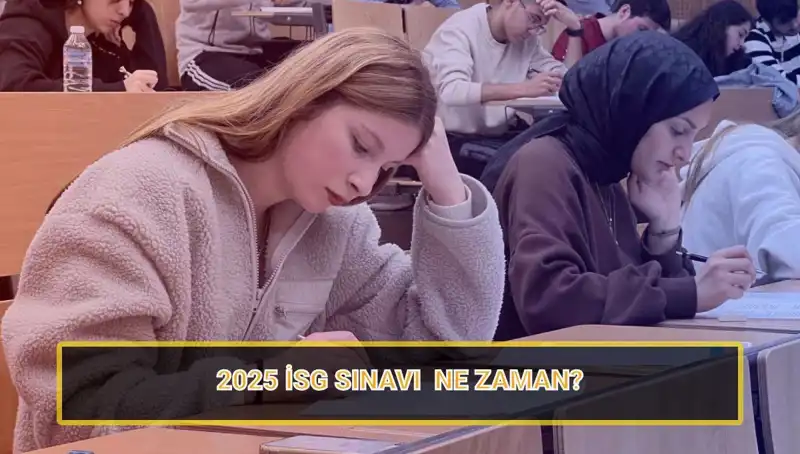 2025 İSG Sınavı Tarihleri Açıklandı: Başvuru Süreci ve Detaylar