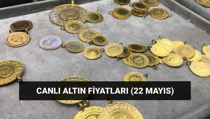 22 Mayıs’ta Altın Fiyatlarında Son Durum: Yükseliş mi, Düşüş mü?