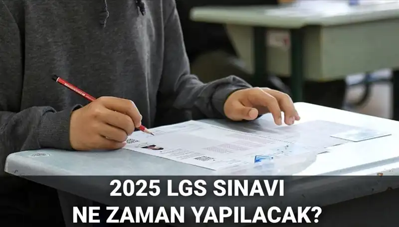 2025 LGS Sınavı Ne Zaman? MEB’den Beklenen Tarih Açıklandı!