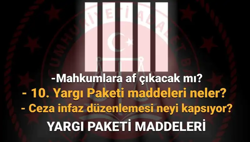 Af Yasasında Son Gelişmeler: 10. Yargı Paketi Hakkında Her Şey